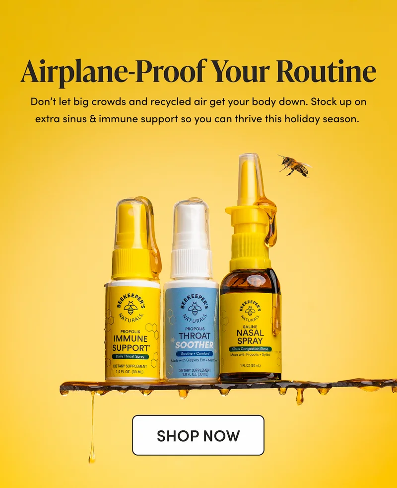 Airplane-Proof Your Routine    Don’t let big crowds and recycled air get your body down. Stock up on extra sinus & immune support so you can thrive this holiday season.