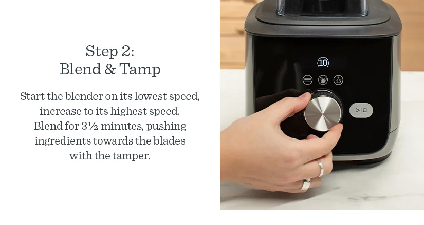 Step 2: Blend & Tamp