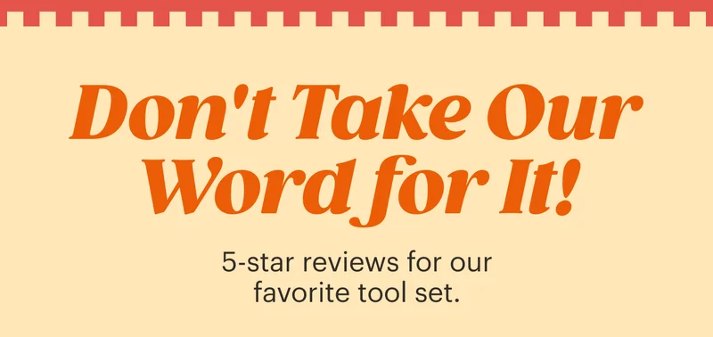 Don't Take Our Word for It! 5-star reviews for our favorite tool set.