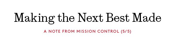 Making the Next Best Made