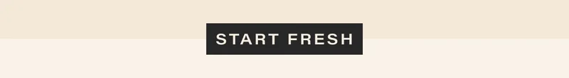 start fresh
