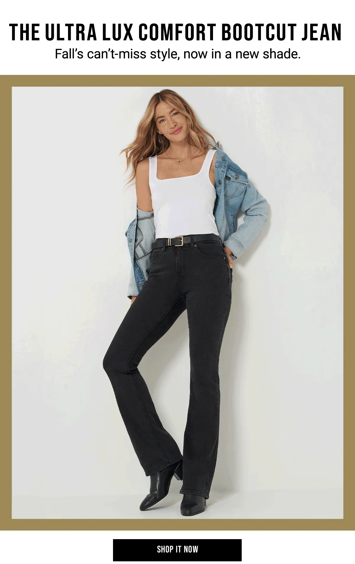 The Ultra Lux Comfort Bootcut Jean Fall’s Can’t-miss Style, Now In A New Shade. Shop It Now