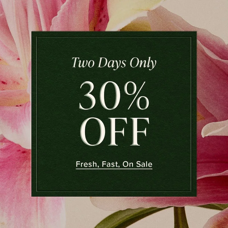 Two Days Only: 30% Off! Fresh, Fast, On Sale