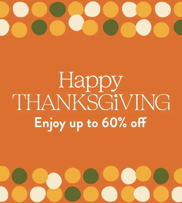 Happy Thanksgiving: enjoy up to 60% off.