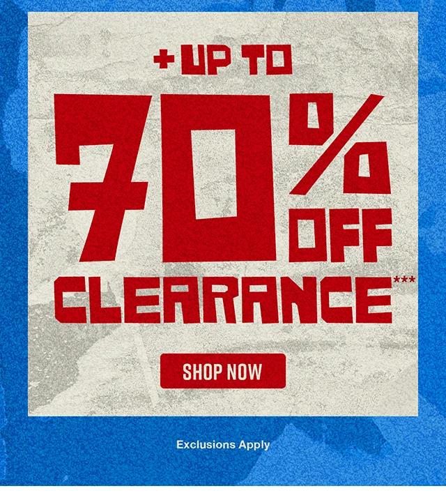 Plus Up to 70 Percent Off Clearance. Exclusions Apply. Shop Now