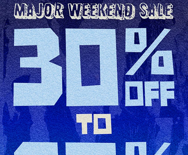 Hours Left! Major Weekend Sale. 30 Percent to 60 Percent Off Almost Everything. Exclusions Apply. Shop Now