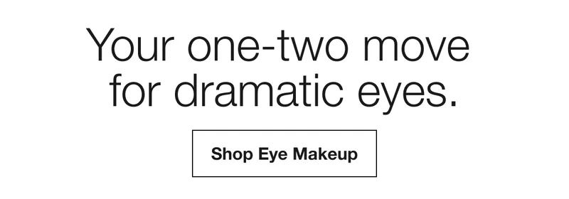 Your one-two move for dramatic eyes.|Shop Eye Makeup