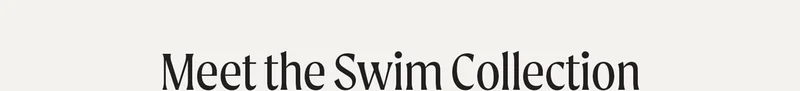Meet the Swim Collection