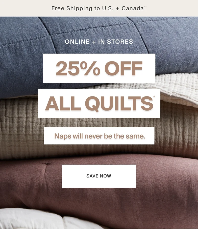 25% Off Quilts + Comforters | SAVE NOW