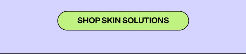 SHOP SKIN SOLUTIONS