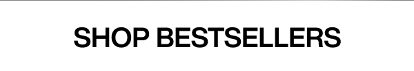 SHOP BESTSELLERS