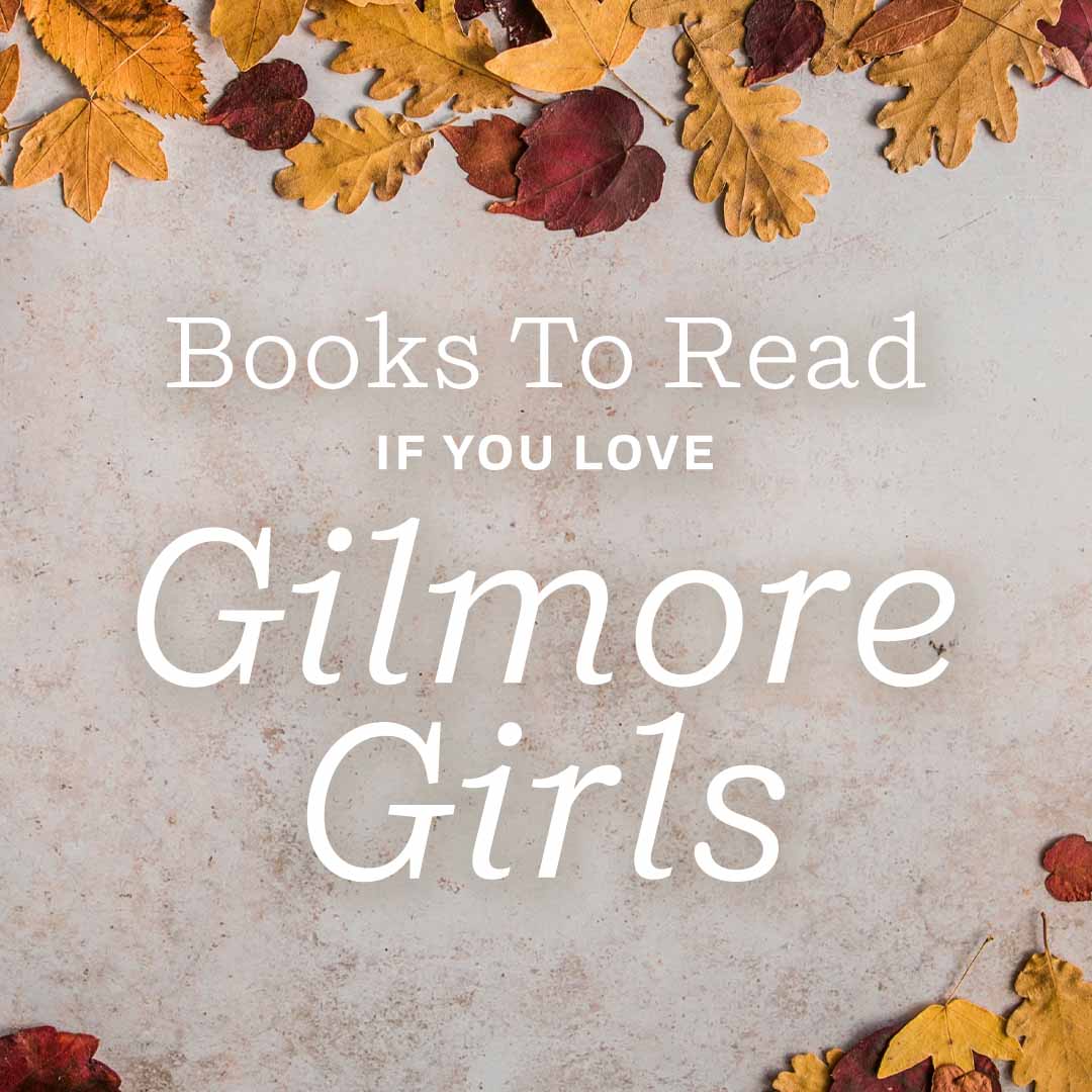 Books To Read if You Love Gilmore Girls