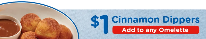 $1 Cinnamon Dippers Add to any Omelette
