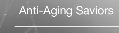Anti-Aging Saviors