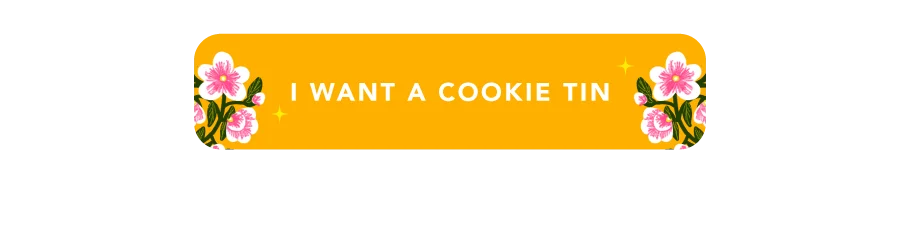 I want a cookie tin