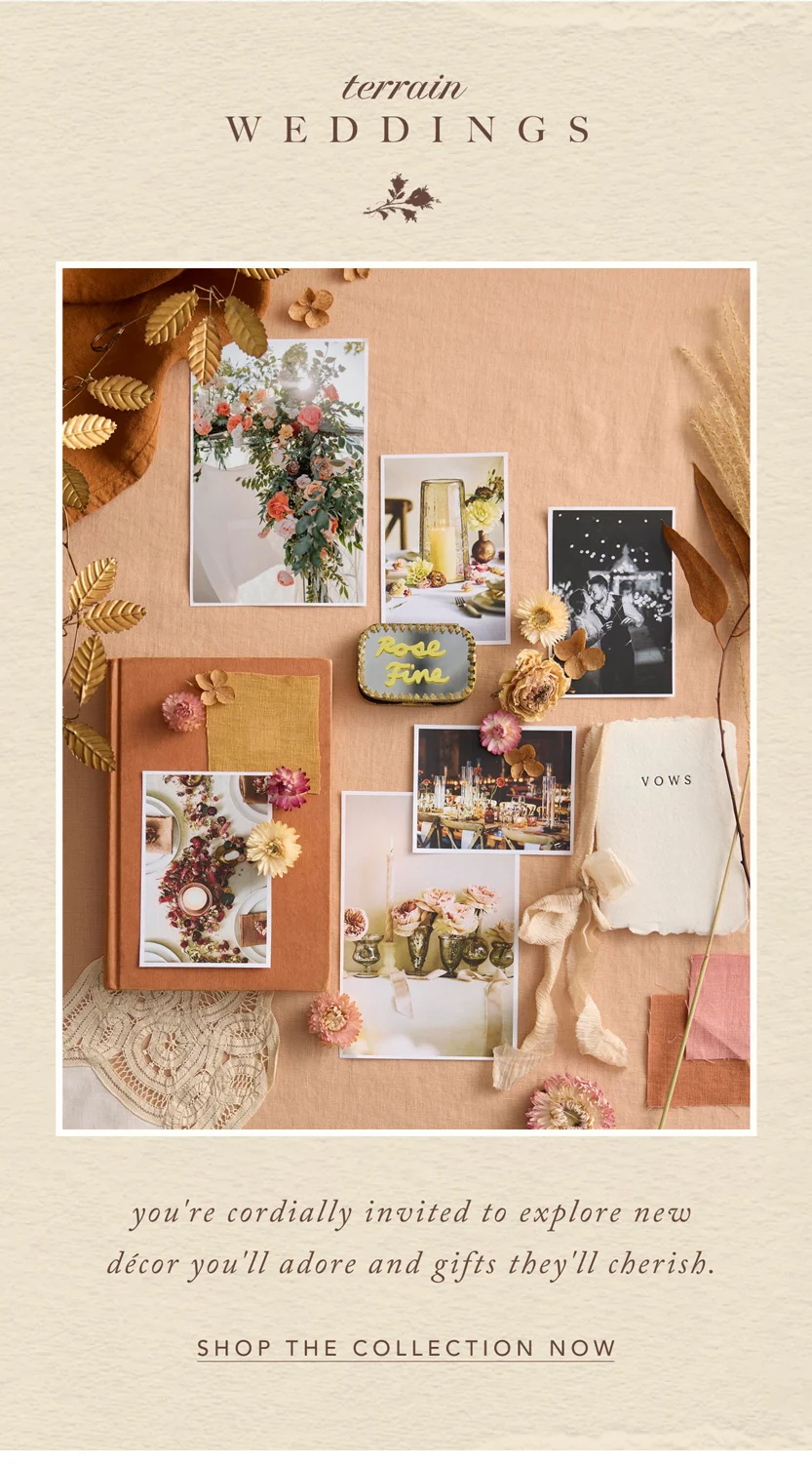 Terain weddings. Shop the collection now.