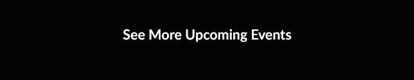 See More Upcoming Events