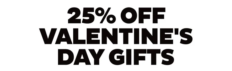25% Off Valentine's Day Gifts 25% Off Valentine's Day Gifts