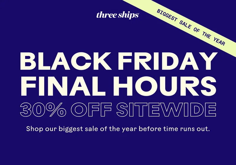 Black Friday Final Hours 30% Off Sitewide
