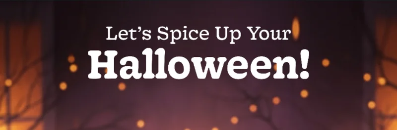 Let’s Spice Up Your Halloween!