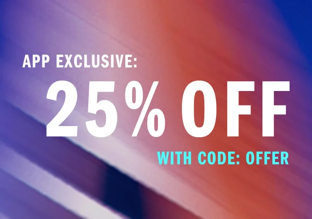 App Exclusive: 25% Off with Code: Offer
