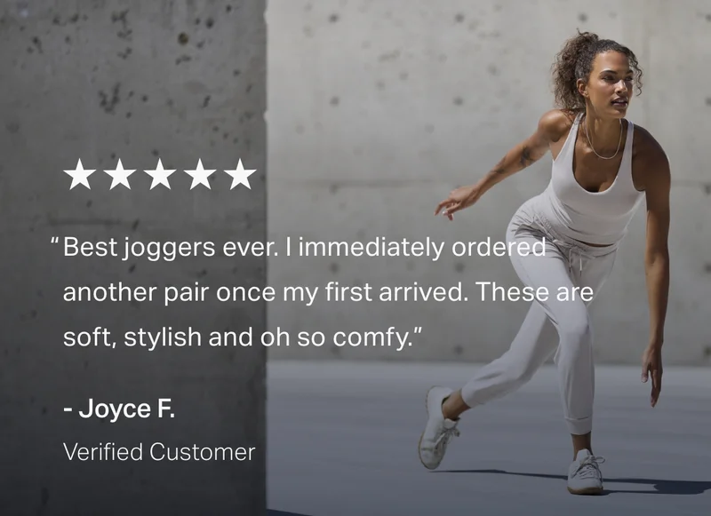 "Best joggers ever."