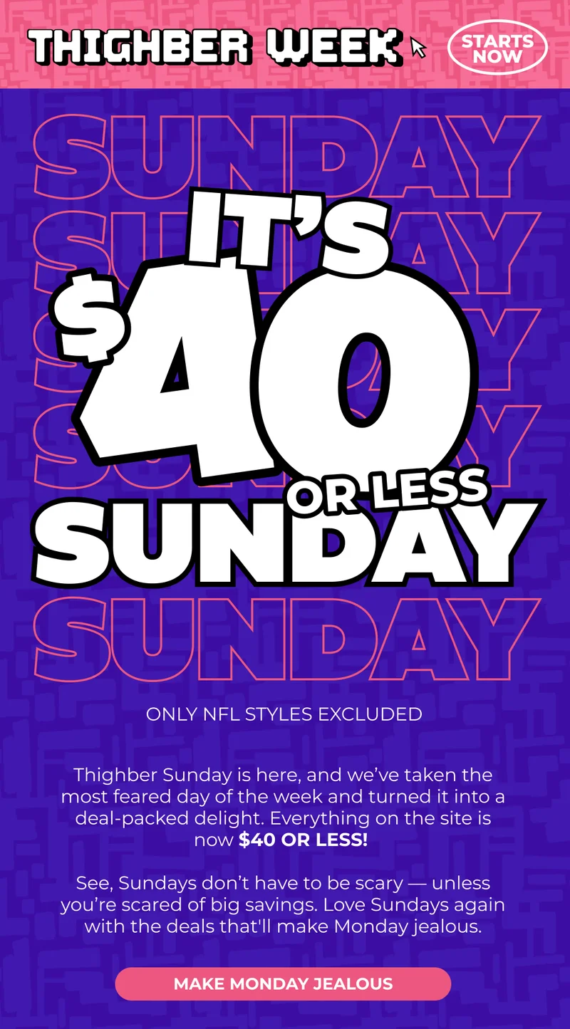 SUNDAY SUNDAY SUNDAY - EVERYTHING IS $40 OR LESS