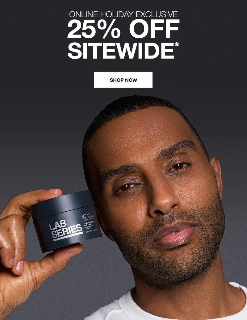 ONLINE HOLIDAY EXCLUSIVE | 25% OFF SITEWIDE* | SHOP NOW.