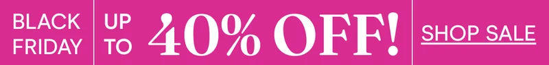 BLACK FRIDAY up to 40% off Shop Sale