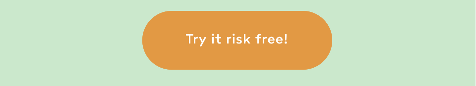 Try it risk free!