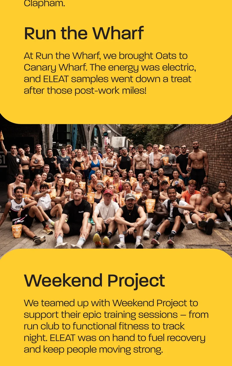 Weekend Project  We teamed up with Weekend Project to support their epic training sessions – from run club to functional fitness to track night. ELEAT was on hand to fuel recovery and keep people moving strong.