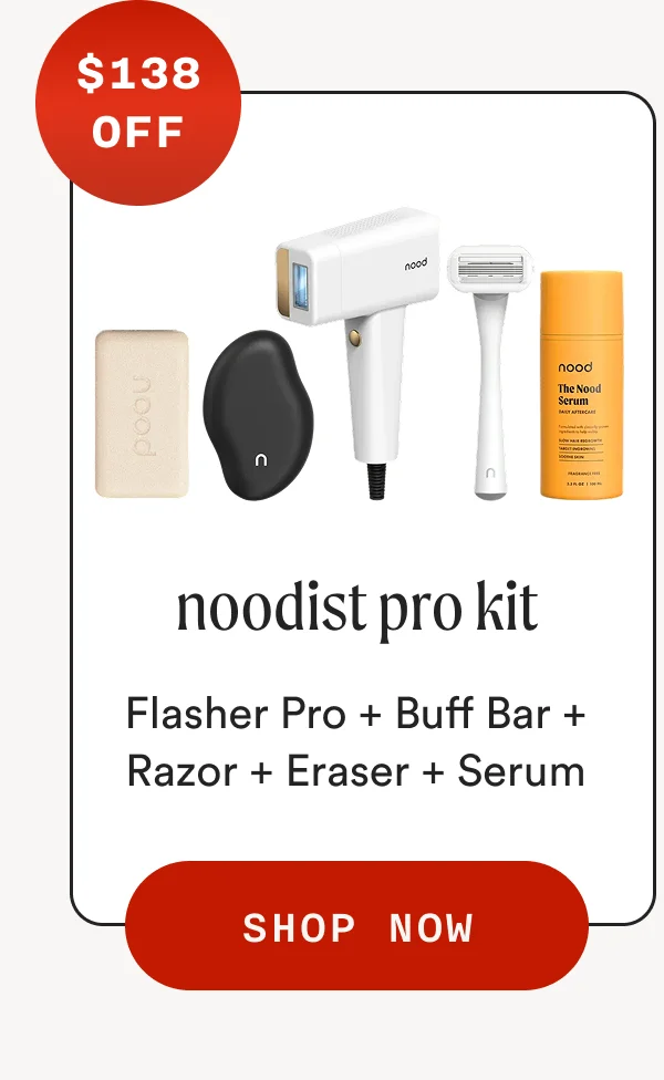 $138 OFF noodist pro kit Flasher Pro + Buff Bar + Razor + Eraser + Serum SHOP NOW