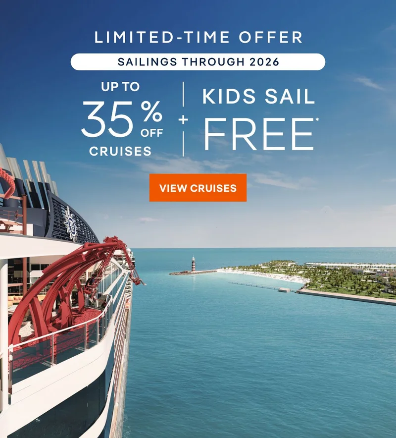 Limited-Time Offer – Sailings Through 2026 – Up&nbsp;to 35%&nbsp;Off Cruises + Kids Sail Free* – Click to View Cruises & Book Now