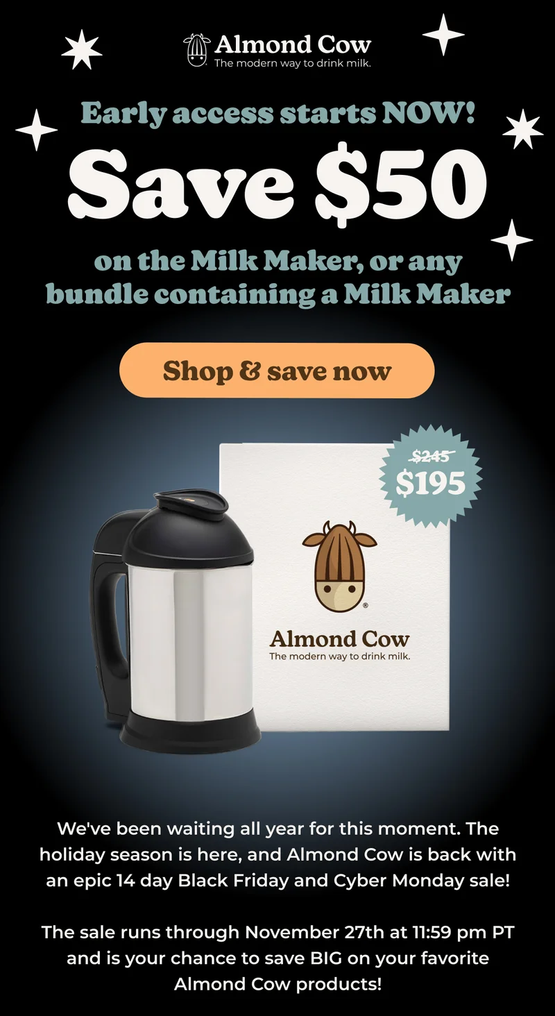 Early access starts Now! Save $50 on the Milk Maker or any bundle containing a Milk Maker