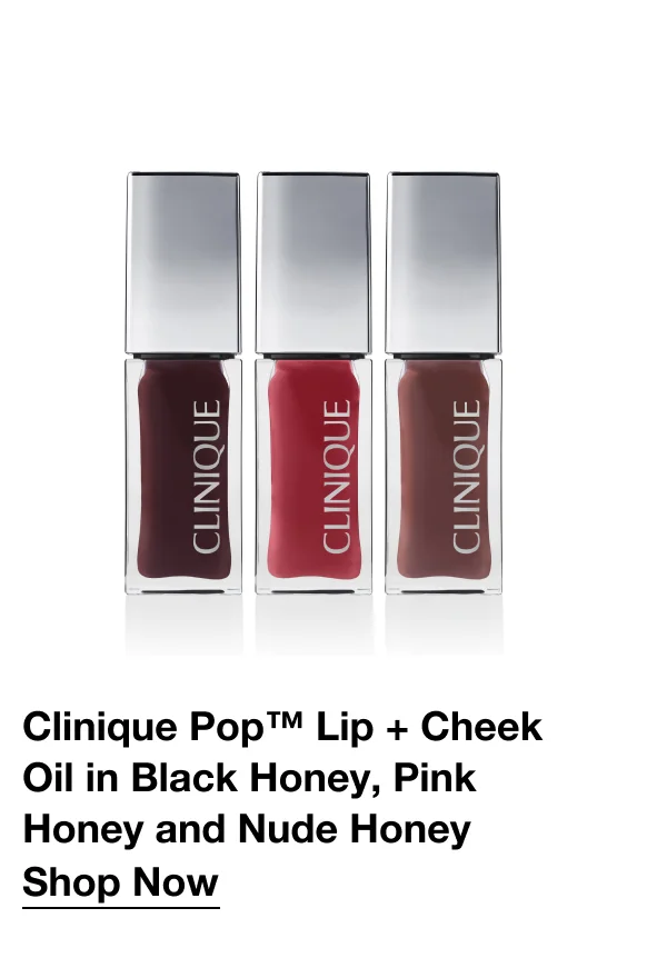 Clinique Pop™ Lip + Cheek Oil in Black Honey, Pink Honey and Nude Honey Shop Now
