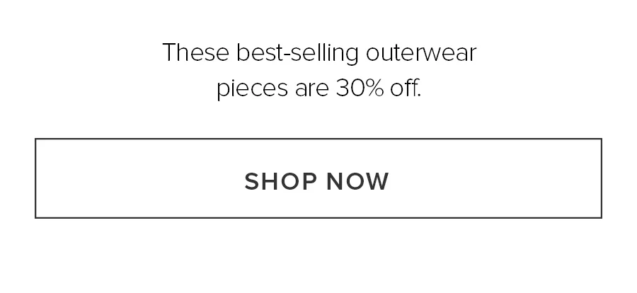 These best-selling outerwear pieces are 30% off SHOP NOW