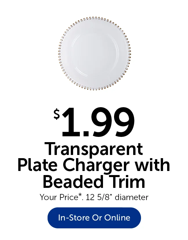 $1.99 Transparent Charger With Beaded Trim