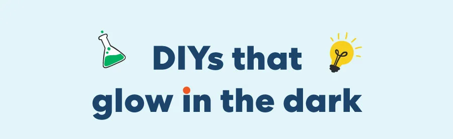 DIYs that glow in the dark