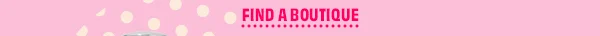 Find a boutique today!