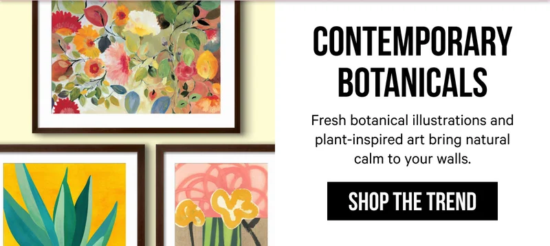 Contemporary Botanicals: Fresh botanical illustrations and plant-inspired art bring natural calm to your walls.