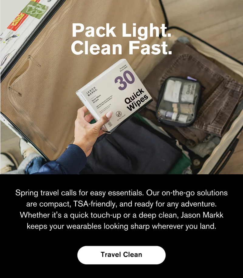 Pack Light. Clean Fast. | Spring travel calls for easy essentials. Our on-the-go solutions are compact, TSA-friendly, and ready for any adventure. Whether it's a quick touch-up or a deep clean, Jason Markk keeps your wearables looking sharp wherever you land. | Travel Clean