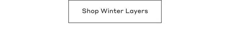 Shop Winter Layers