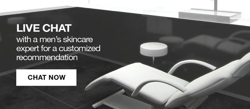 LIVE CHAT with a men’s skincare expert for a customized recommendation