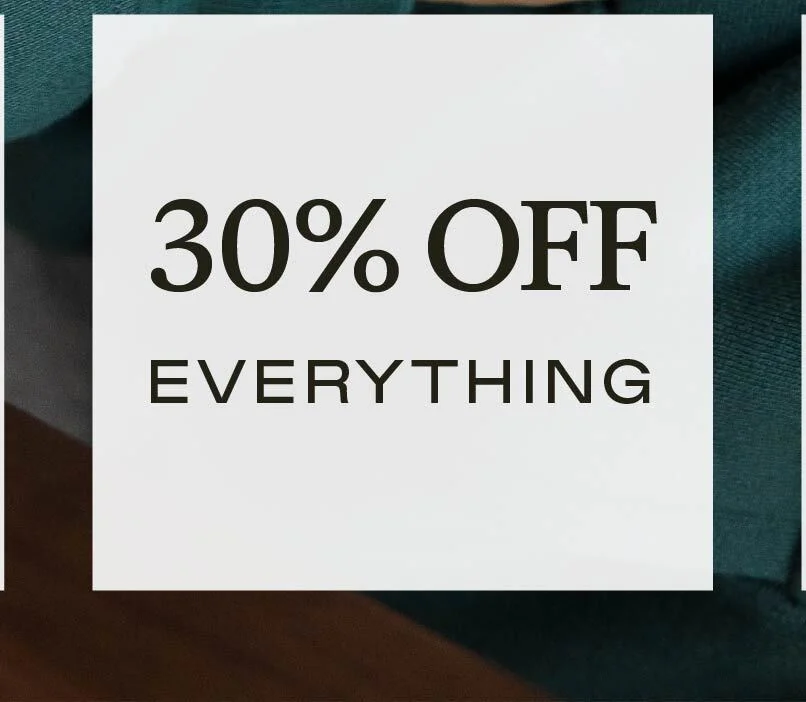 30% Off Everything - Shop Now