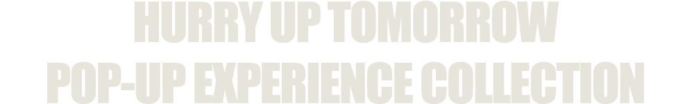 POP-UP EXPERIENCE COLLECTION