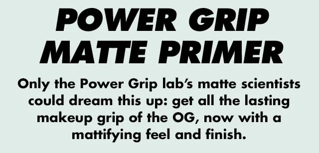 Now with a mattifying feel and finish