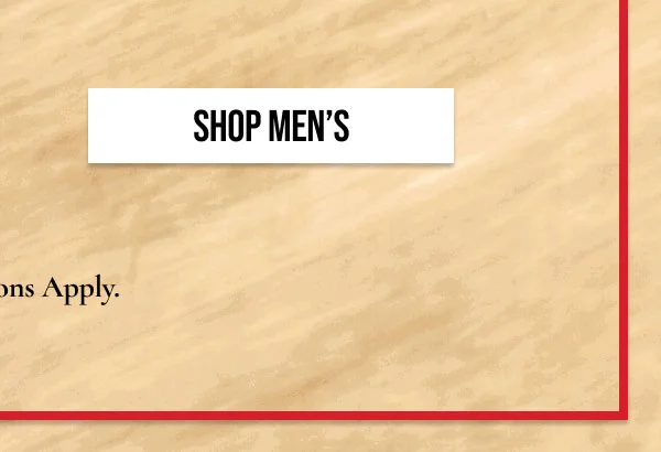 SHOP MEN'S | **EXCLUSIONS APPLY.