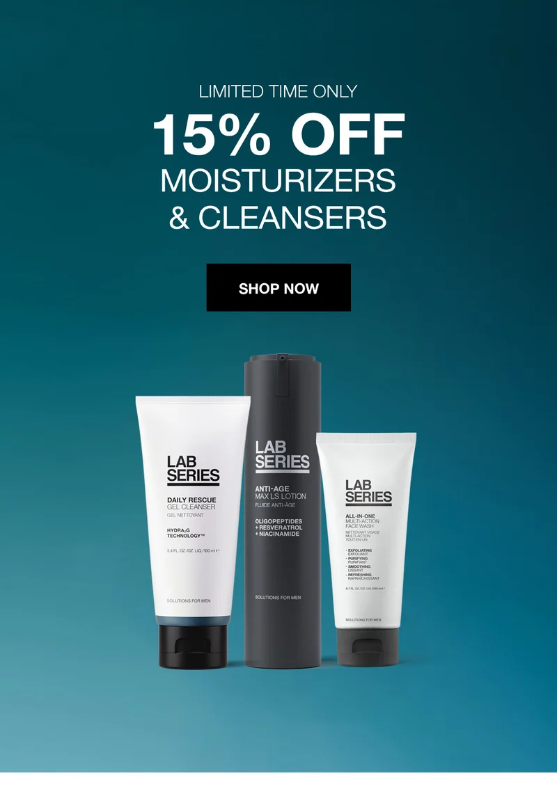 LIMITED TIME ONLY | 15% OFF MOISTURIZERS & CLEANSERS | SHOP NOW
