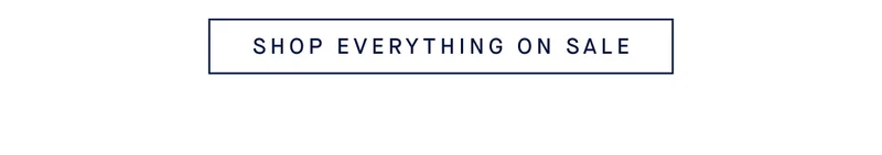 SHOP EVERYTHING ON SALE