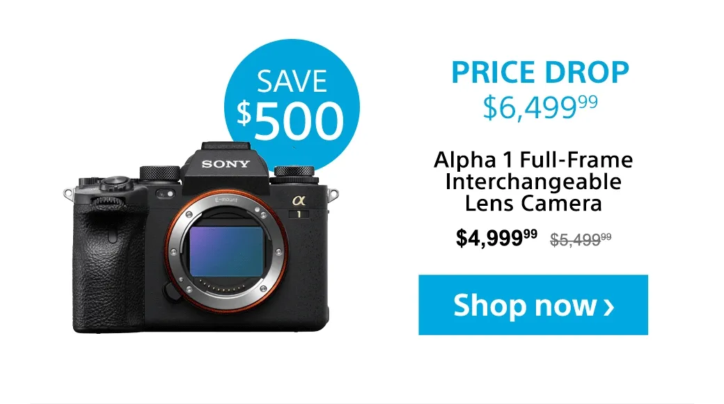 Save $500: Alpha 1 Full-Frame Interchangeable Lens Camera